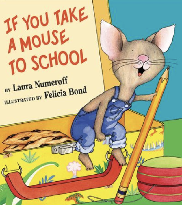 If You Take a Mouse to School by Laura Numeroff